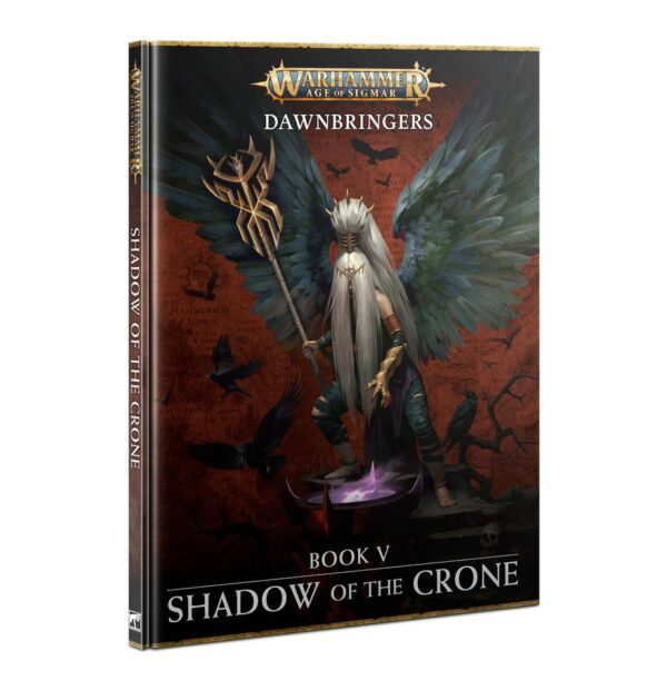 Warhammer Age of Sigmar: DAWNBRINGERS: BOOK V – SHADOW OF THE CRONE