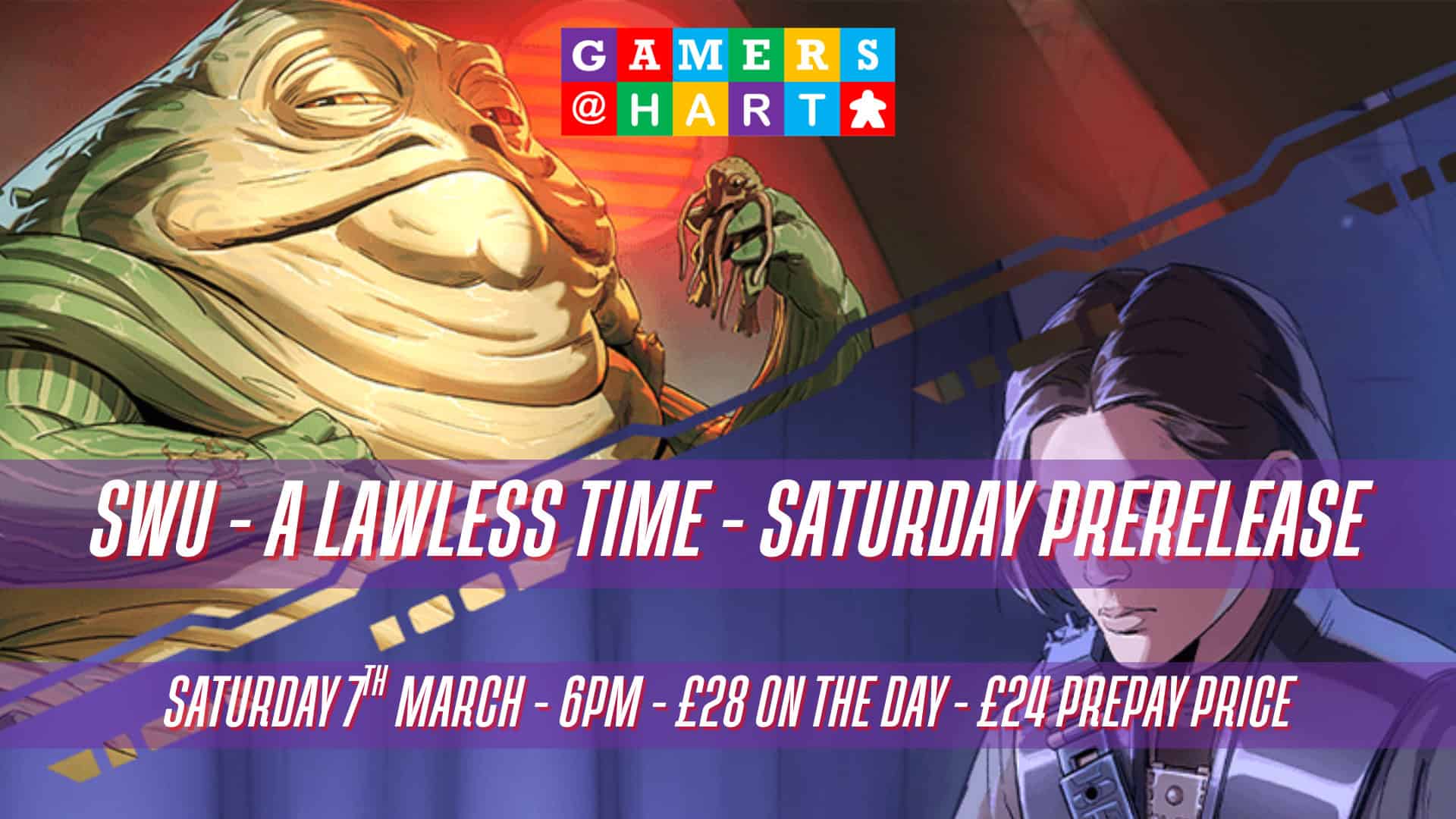 Star Wars Unlimited: A Lawless Time Prerelease - Saturday 7th March
