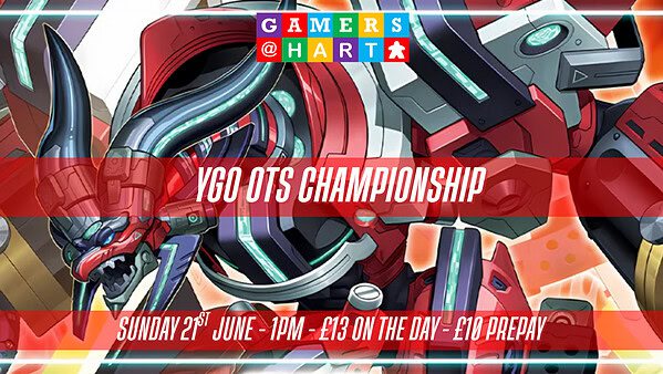 OTS Championship - YGO Sunday 21st June - 1pm - £13 on the day - £10 prepay price