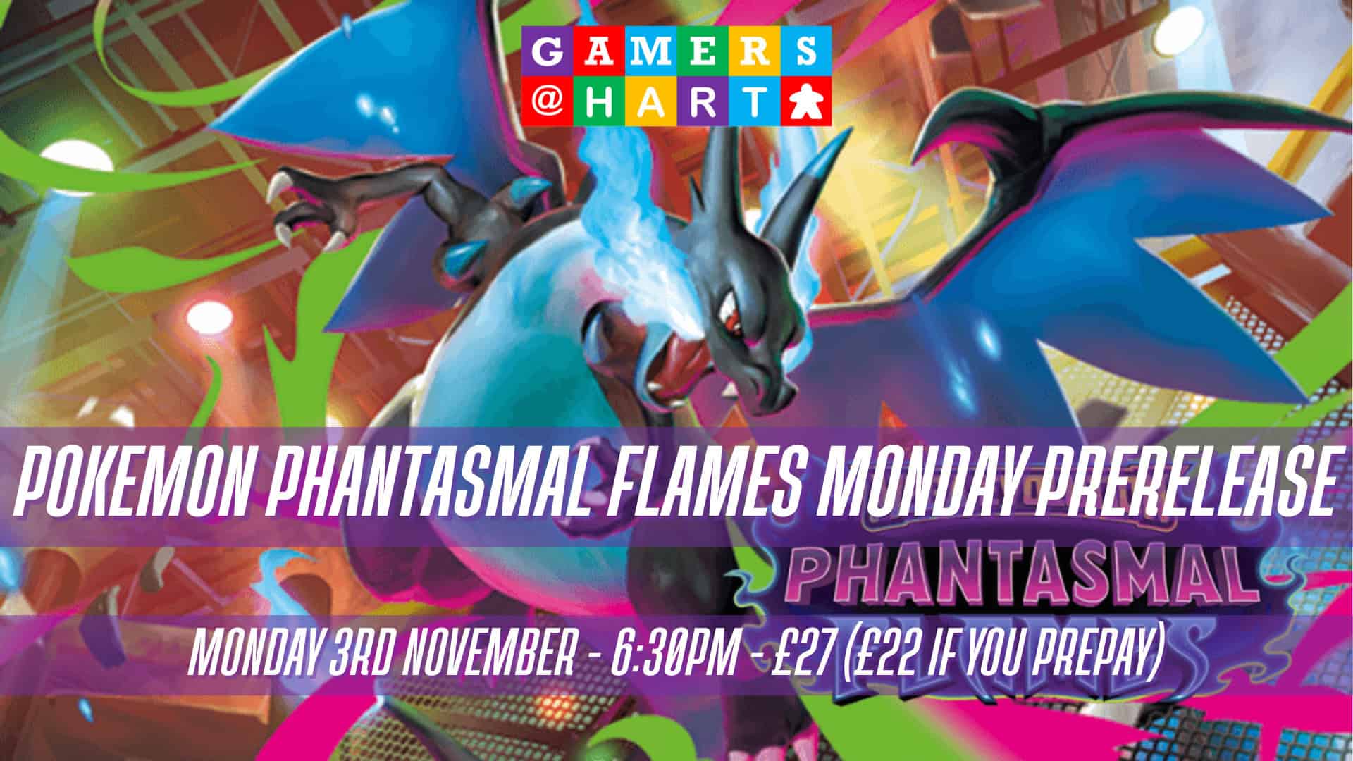 Pokemon Phantasmal Flames: Prerelease - Monday 3rd November
