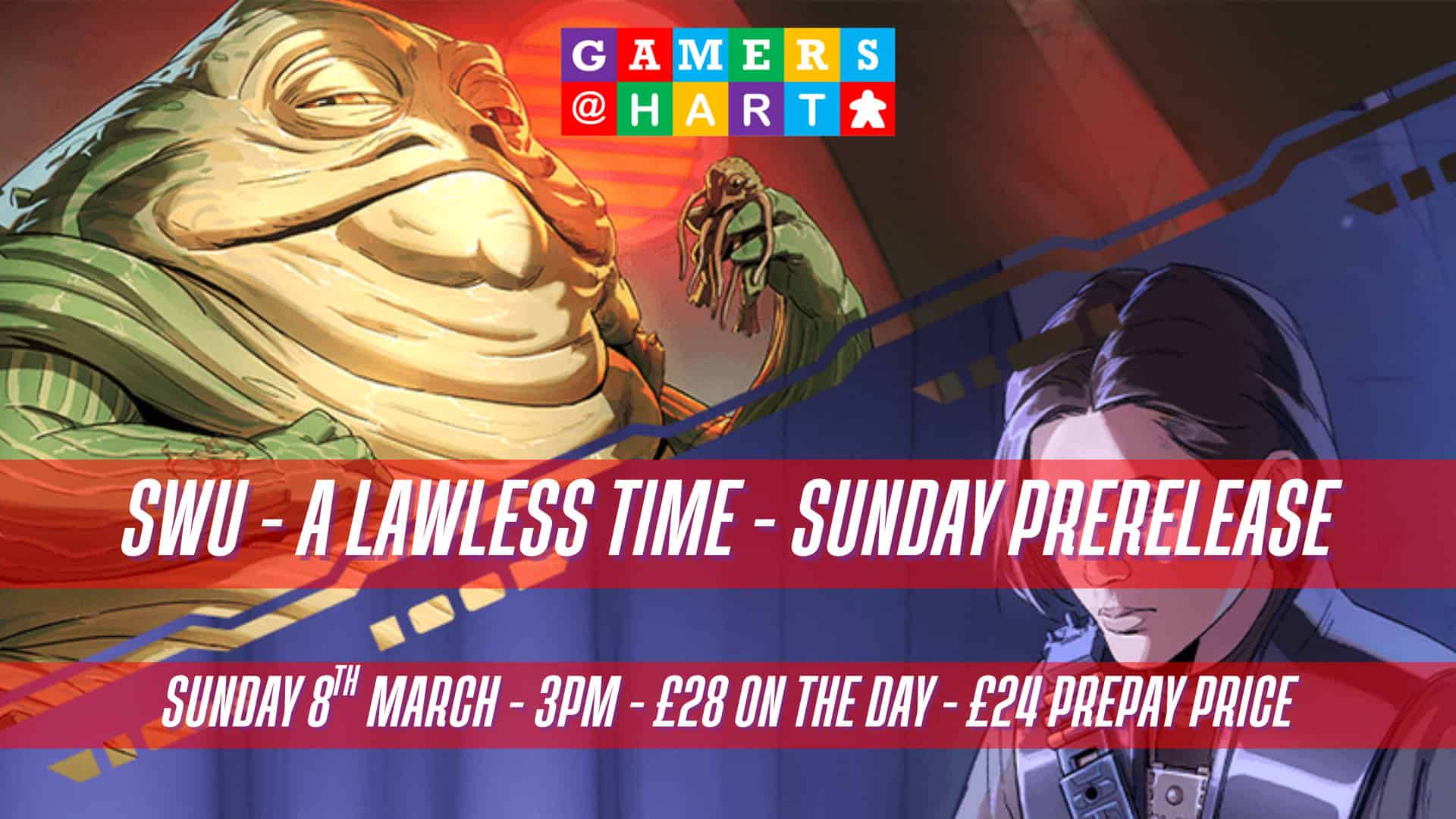Star Wars Unlimited: A Lawless Time Prerelease - Sunday 8th March