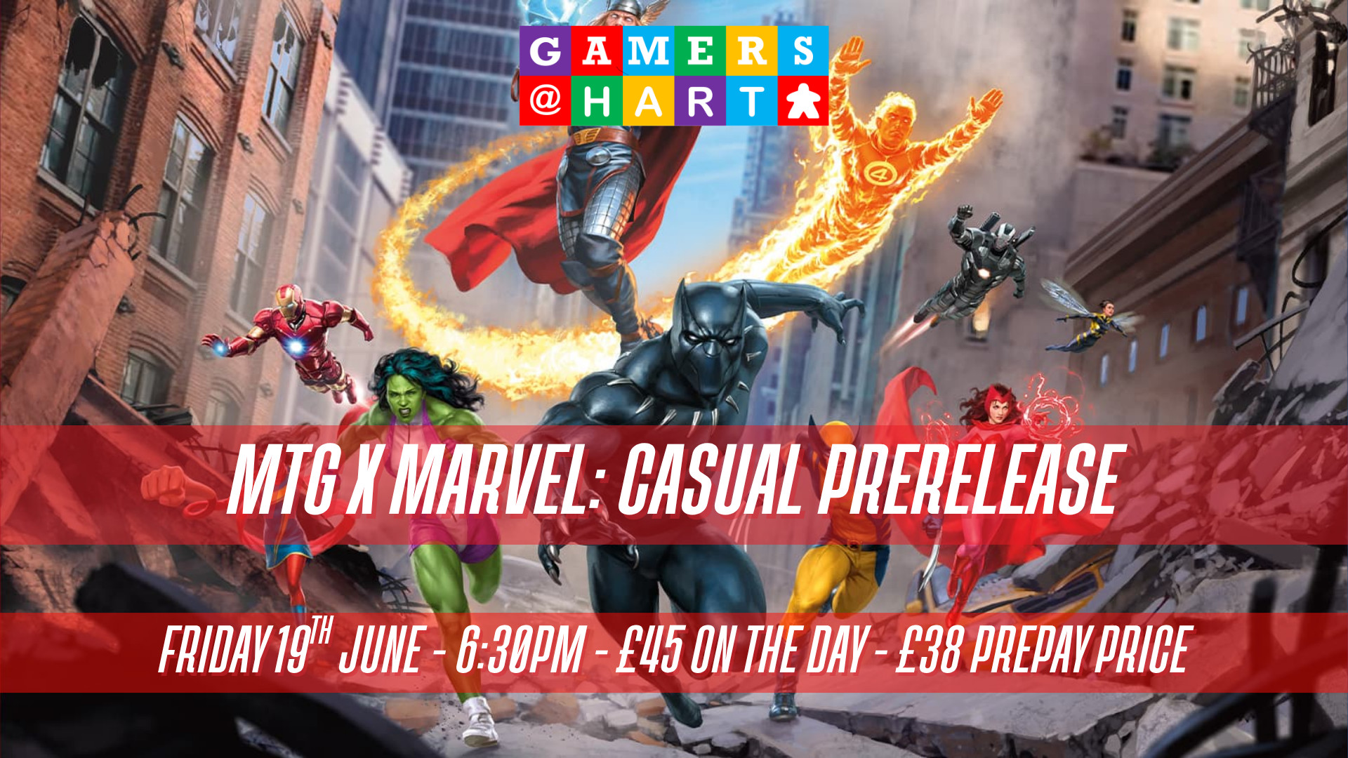 An image of characters from Marvel with text that says MTG x Marvel: Casual Prerelease - Friday 19th June - 6:30pm - £45 on the day - £38 prepay price