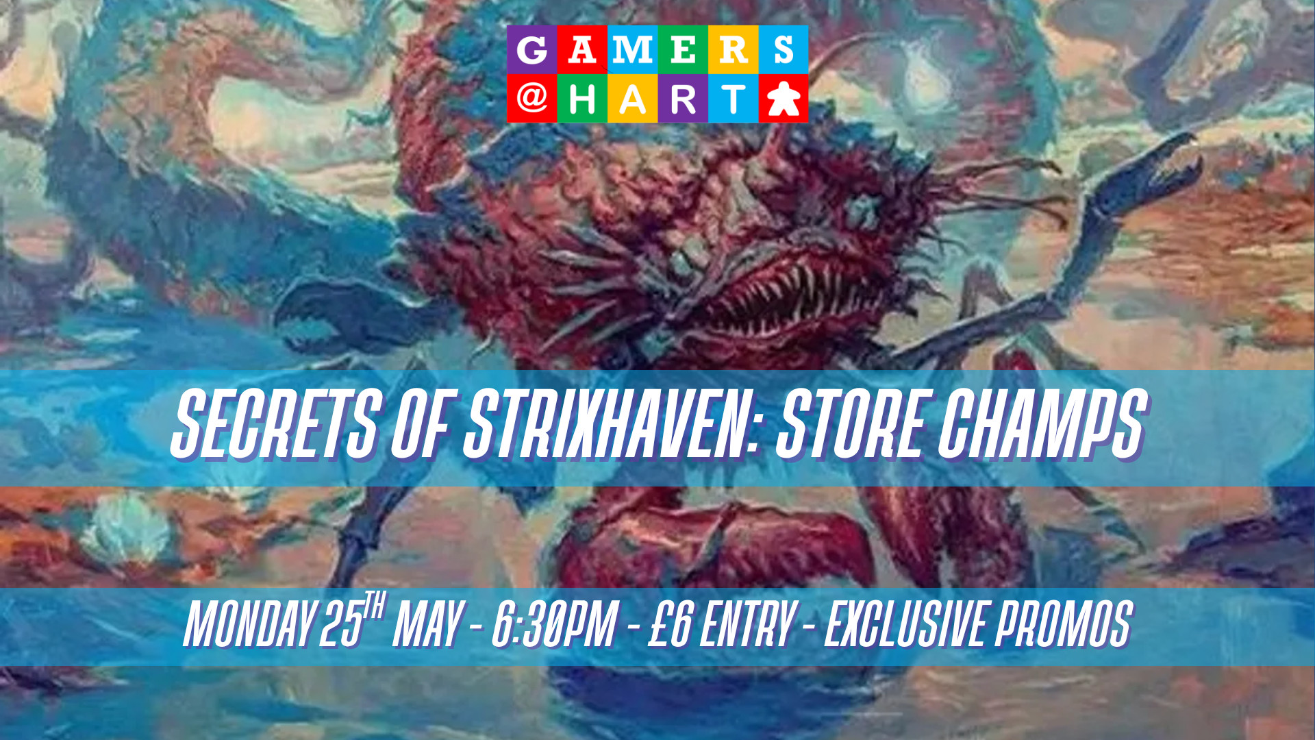 An image of deceit from MTG with the text "secrets of strixhaven: store champs" on it with more text saying "monday 25th May - 6:30pm - £6 entry - exclusive promos"