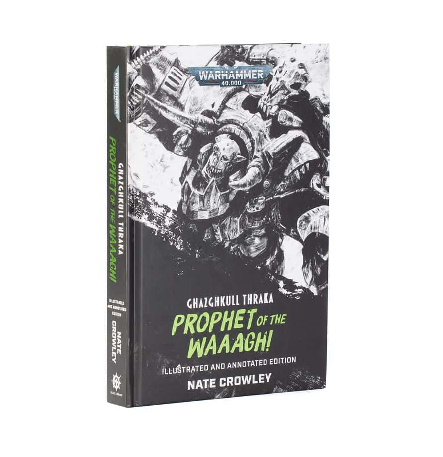 Ghazghkull Thraka: Prophet of the Waaagh! (Illustrated and Annotated Edition)