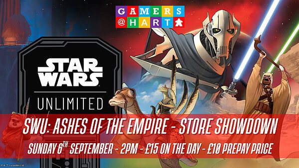 A graphic with the text " SWU: Ashes of the Empire - Store Showdown" and "Sunday 6th September - 2pm - £15 on the day - £10 prepay price"