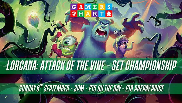 A graphic with the words "Lorcana: Attack of the vine - set championship" and "Sunday 6th September - 3pm - £15 on the day - £10 prepray price"