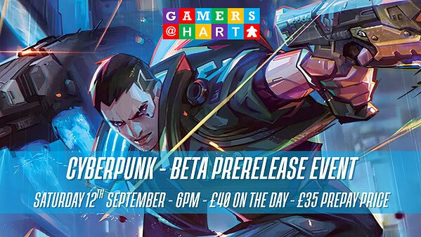 A graphic with the text "Cyberpunk - Beta prerelease event" and "Saturday 12th September - 6pm - £40 on the day - £35 prepay price"