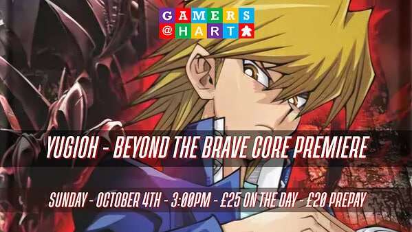 YuGiOh - Beyond the Brave Core Premiere