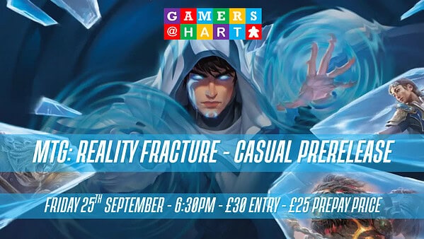 Reality Fracture Prerelease. A graphic of Jace from MTG with the text "MTG: Reality Fracture - Casual Prerelease. Friday 25th September - 6:30pm - £30 entry fee - £25 prepay price"